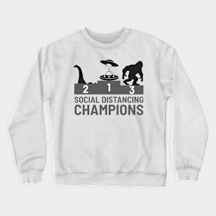 Social Distancing Champions Bigfoot UFO Nessie Funny Gift Crewneck Sweatshirt